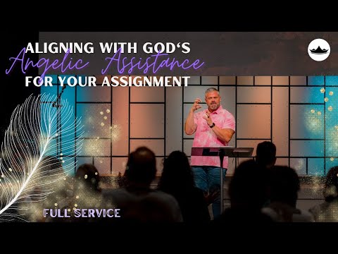 Aligning with Gods Angelic Assistance for your Assignment   5.22.22