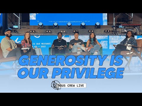 Generosity Is Our Privilege  VOUS Crew Live