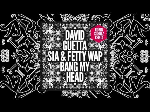 David Guetta - Bang My Head (Robin Schulz remix) feat Sia & Fetty Wap