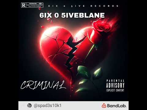 6IX 0 5IVEBLANE & SPAD3S - CRIMINAL (FT. LILTY777)