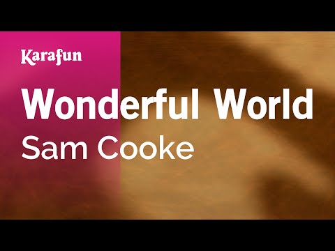 Karaoke Wonderful World - Sam Cooke * - UCbqcG1rdt9LMwOJN4PyGTKg