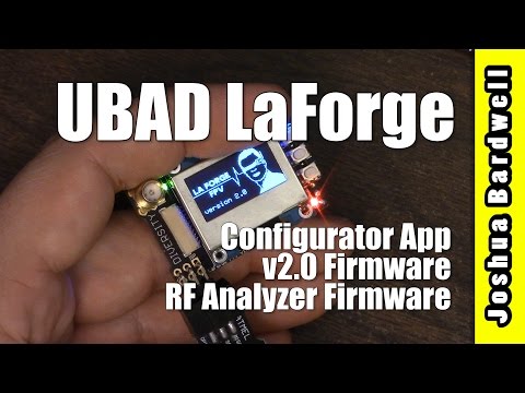 UBAD LaForge New Product Overview - Configuration App, v2.0 Firmware, RF Analyzer Firmware - UCX3eufnI7A2I7IkKHZn8KSQ