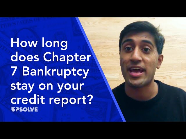 How Long Does a Chapter 7 Stay on Your Credit Report?