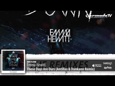 Emma Hewitt - These Days Are Ours (Antillas & Dankann Remix) - UCGZXYc32ri4D0gSLPf2pZXQ