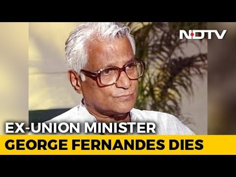 Video - George Fernandes, Former Indian Defence Minister, Dies At 88 After Long Illness