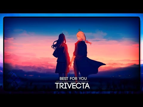 Trivecta - Best For You (feat. Selah Ford) - UCpEYMEafq3FsKCQXNliFY9A