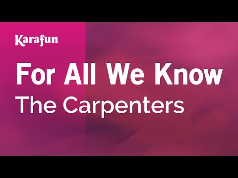 Karaoke For All We Know - The Carpenters * - UCbqcG1rdt9LMwOJN4PyGTKg