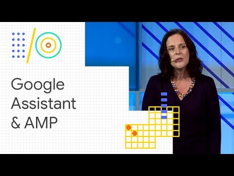 Integrating your content with the Google Assistant using AMP and markup (Google I/O '18) - UC_x5XG1OV2P6uZZ5FSM9Ttw