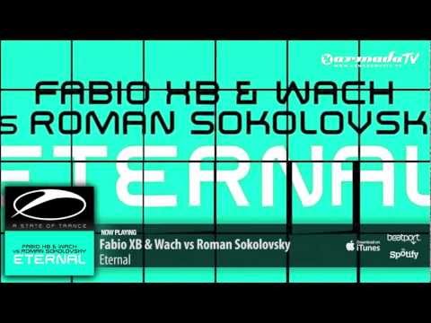 Fabio XB & Wach vs Roman Sokolovsky - Eternal (Original Mix) - UCalCDSmZAYD73tqVZ4l8yJg