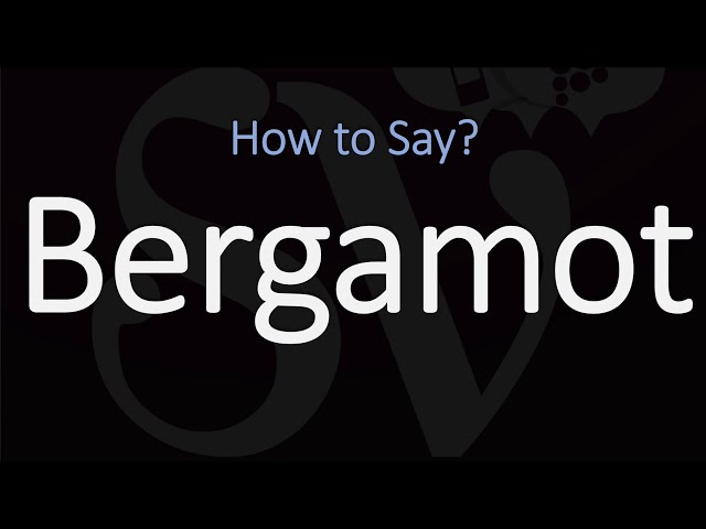 how-to-pronounce-bergamot-stuffsure