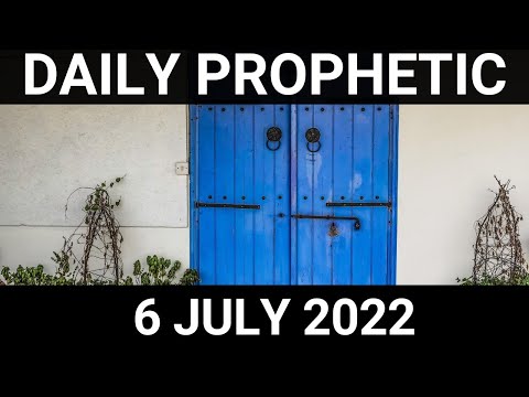 Daily Prophetic Word 6 July 2022 1 of 4