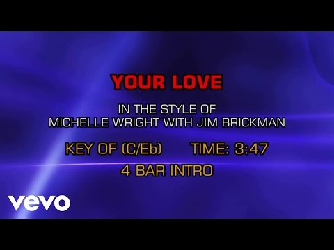 Michelle Wright & Jim Brickman - Your Love (Karaoke) - UCQHthJbbEt6osR39NsST13g