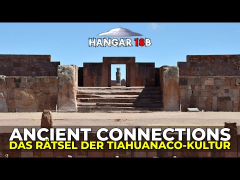 Ancient Connections - Das Rätsel der Tiahuanaco-Kultur