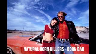 Natural Born Killers - Born Bad - Original Song