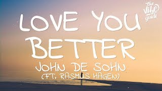 John De Sohn – Love You Better (Lyrics) ft. Rasmus Hagen