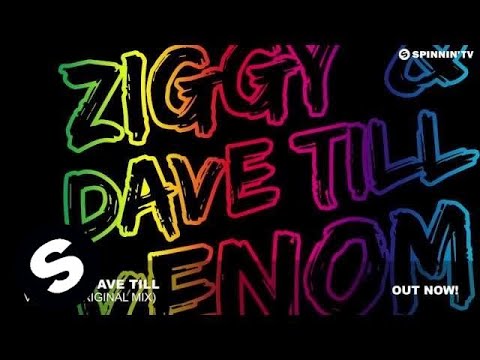 Ziggy & Dave Till - Venom (Original Mix) - UCpDJl2EmP7Oh90Vylx0dZtA