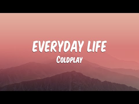 Coldplay - Everyday Life [ Lyrics 🎧 ]