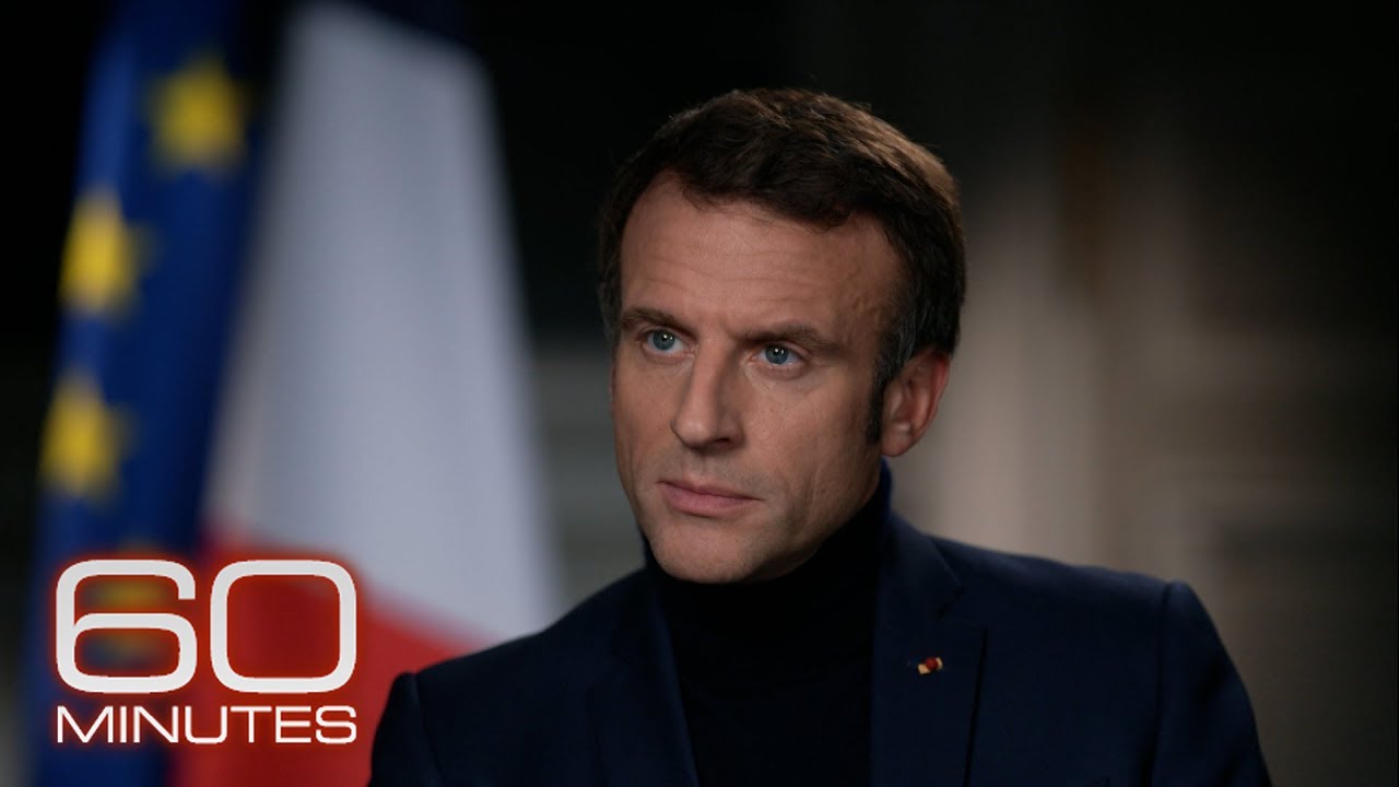 Emmanuel Macron on Russia and Ukraine | 60 Minutes