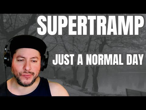 FIRST TIME HEARING Supertramp- "Just A Normal Day" (Reaction)