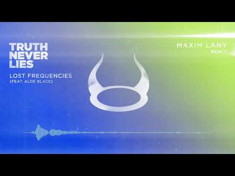 Lost Frequencies ft. Aloe Blacc - Truth Never Lies (Maxim Lany Remix)