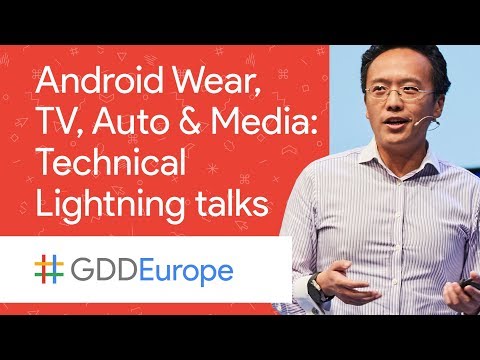 Android Wear, TV, Auto & Media: Technical Lightning talks! (GDD Europe '17) - UC_x5XG1OV2P6uZZ5FSM9Ttw