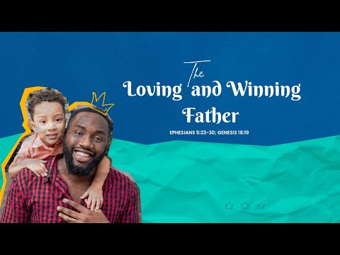 Father's Day Service (The Loving and Winning Father)  - June 19, 2022