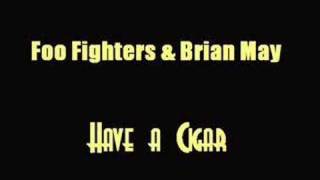 Foo Fighters & Brian May - Have A Cigar