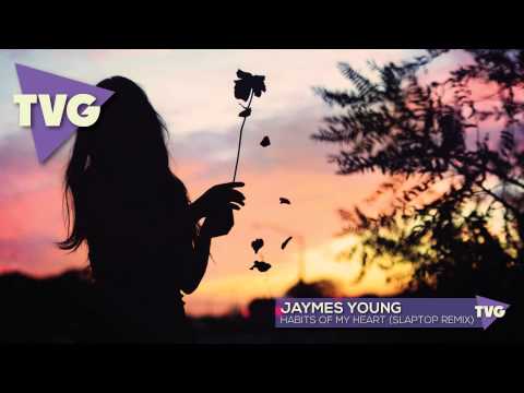 Jaymes Young - Habits Of My Heart (Slaptop Remix) - UCxH0sQJKG6Aq9-vFIPnDZ2A