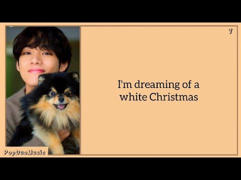 V, Bing Crosby - White Christmas (with V of BTS) Lyrics | PopDuoMusic