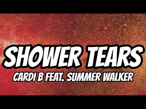 Cardi B feat. Summer Walker - Shower Tears (Lyrics)