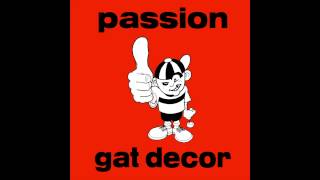 Gat Decor - Passion (Do You Want It Right Now)  (Radio Edit)