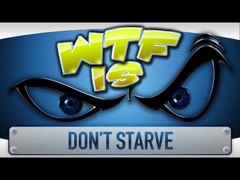 ► WTF Is... - Don't Starve (Release Version) ? - UCy1Ms_5qBTawC-k7PVjHXKQ