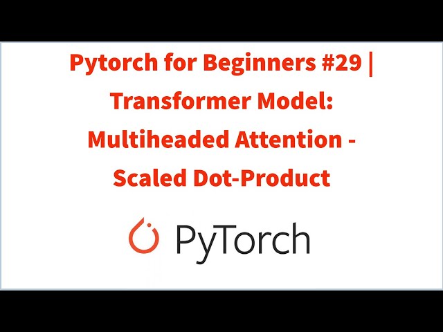 Scaled Dot Product Attention in Pytorch