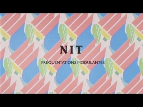 nit - Fréquentations Modulantes (Official Video) - UCrlNi8Z5TXfWJf4psK76KWw