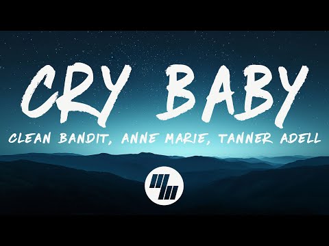 Clean Bandit, Anne-Marie & Tanner Adell - Cry Baby (Country Mix) [Lyrics]