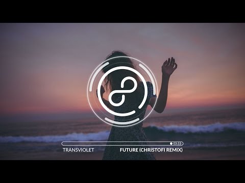 Transviolet - Future (Christofi Remix) - UC3xS7KD-nL8dpireWEUIxNA