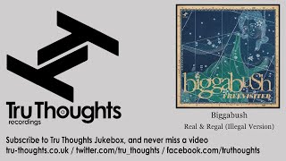 Biggabush - Real & Regal - Illegal Version - feat. Farda P