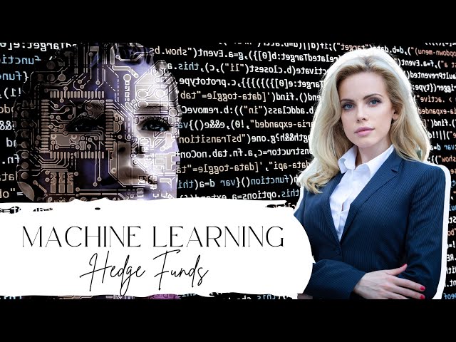 How Machine Learning is Changing the Hedge Fund Industry