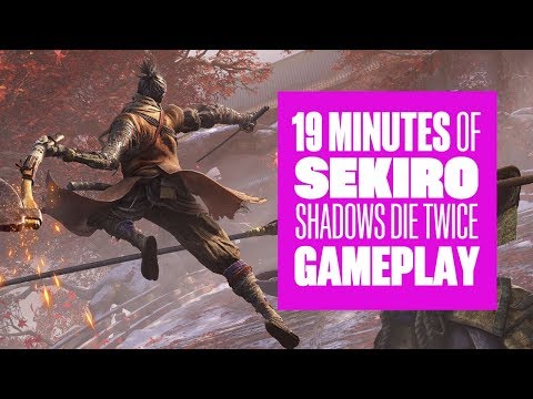19 Minutes of Sekiro: Shadows Die Twice Gameplay - New Sekiro Gameplay - UCciKycgzURdymx-GRSY2_dA