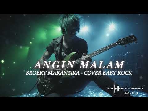 ANGIN MALAM - BROERY MARANTIKA (COVER BABY ROCK) || #rockcover