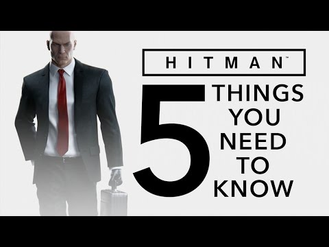 HITMAN (2016) - 5 Things You NEED To Know - UCNvzD7Z-g64bPXxGzaQaa4g