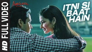 Itni Si Baat Hain Full Video Song from Azhar Movie | Emraan Hashmi, Prachi Desai