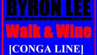 Byron Lee - Walk & Wine (Conga Line)  [SOCA]