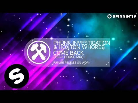 Phunk Investigation & Hoxton Whores - Come Back (Tech House Mix) [Available October 1] - UCpDJl2EmP7Oh90Vylx0dZtA