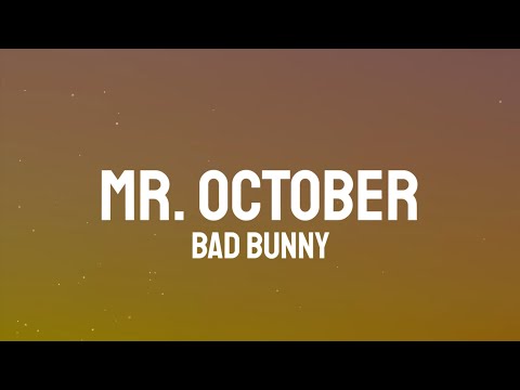 Bad Bunny - MR. OCTOBER (Letra/Lyrics)