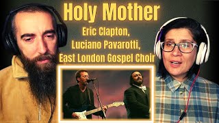 Eric Clapton, Luciano Pavarotti, East London Gospel Choir - Holy Mother (REACTION) with my wife