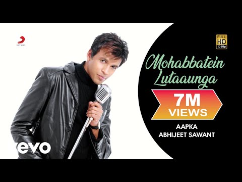 Mohabbatein Lutaaunga - Abhijeet Sawant | Aapka... Abhijeet Sawant - UC3MLnJtqc_phABBriLRhtgQ