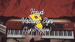 Hayd - Vacant Eyes [Live Lyric Video] ft. Libby Knowlton (Proximity Release)
