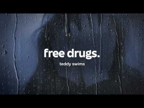 teddy swims - free drugs (lyrics)