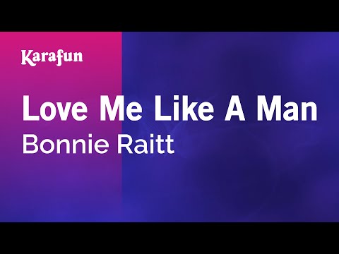 Karaoke Love Me Like A Man - Bonnie Raitt * - UCbqcG1rdt9LMwOJN4PyGTKg